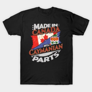 Made In Canada With Caymanian Parts - Gift for Caymanian From Cayman Islands T-Shirt